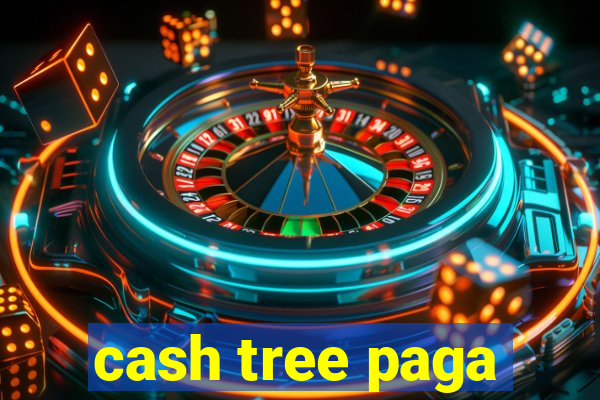 cash tree paga